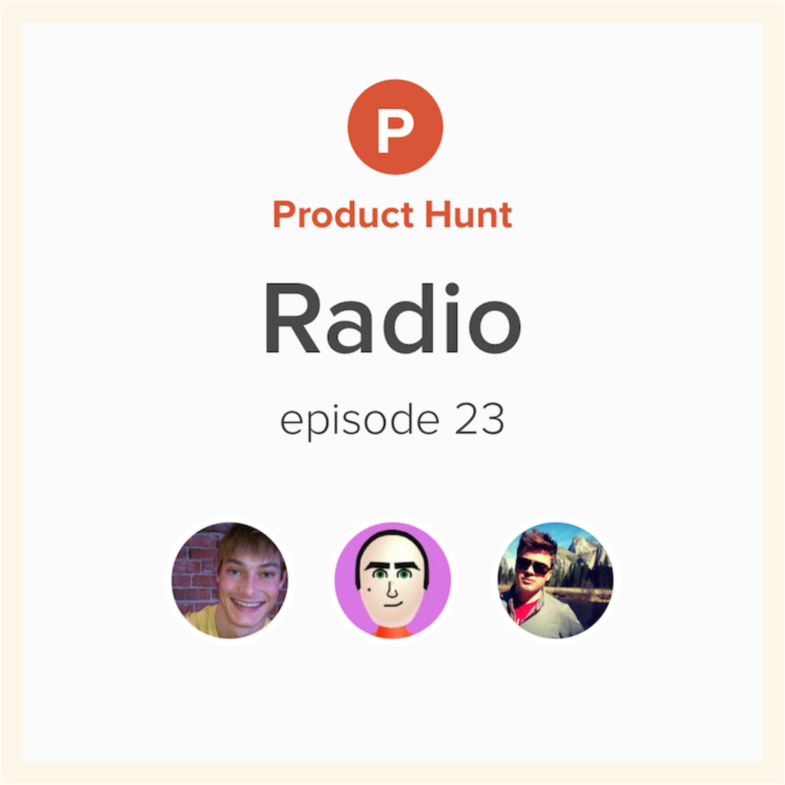 Product Hunt Radio: Episode 23
  w/ Roy Bahat & Dan Strickland