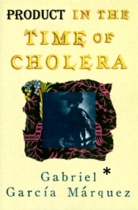 Product In the Time of Cholera