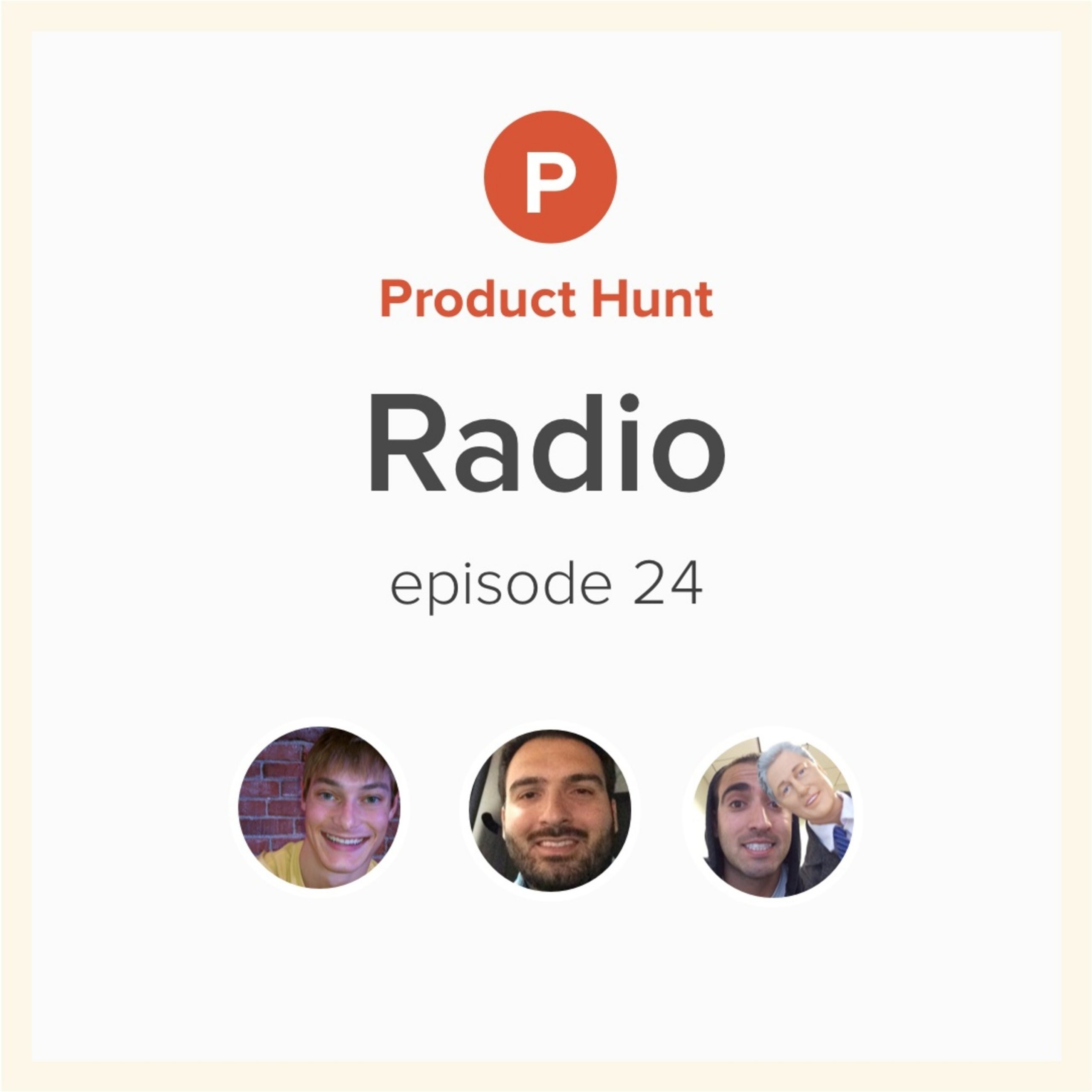 Product
  Hunt Radio: Episode 24 w/ John and Sam Shahidi